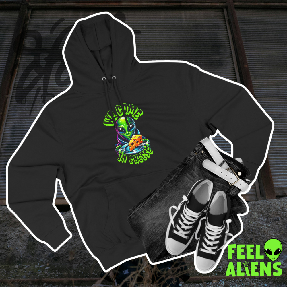 We Come In Cheese - Streetwear Fleece Hoodie Feelaliens