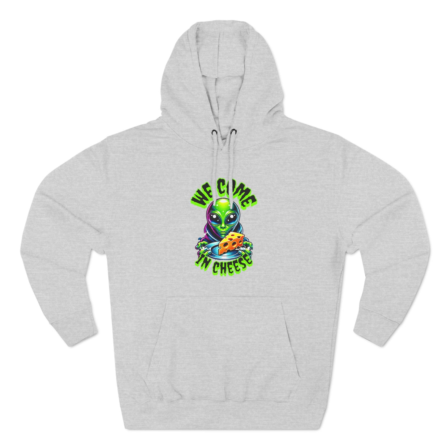 We Come In Cheese - Streetwear Fleece Hoodie