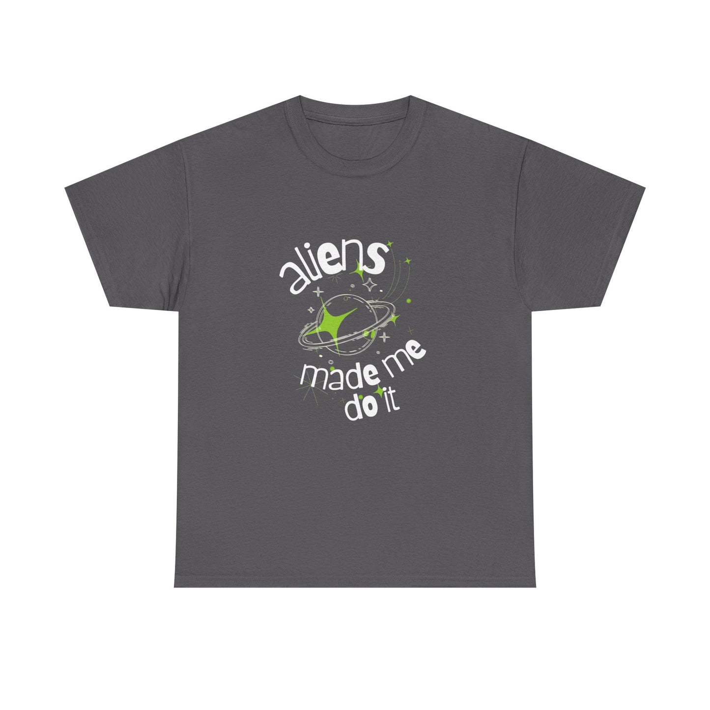 Aliens Made Me Unisex Heavy Cotton Tee