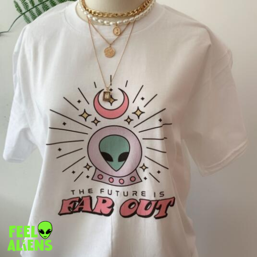 The Future is Far Out Alien Shirt