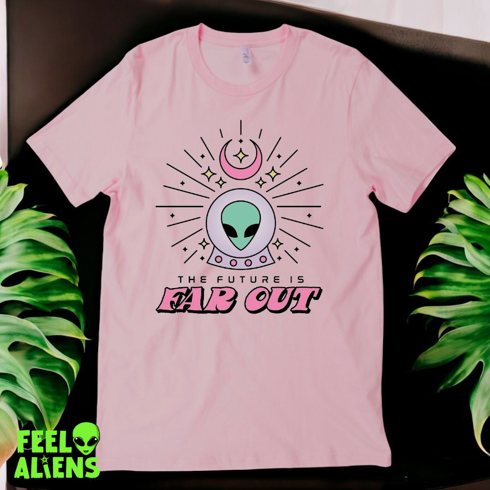 The Future is Far Out Alien Shirt